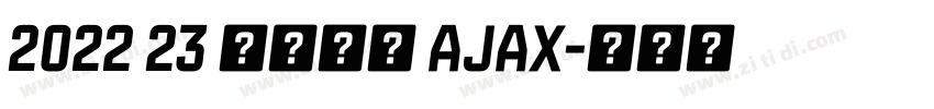 2022 23 阿贾克斯 Ajax字体转换